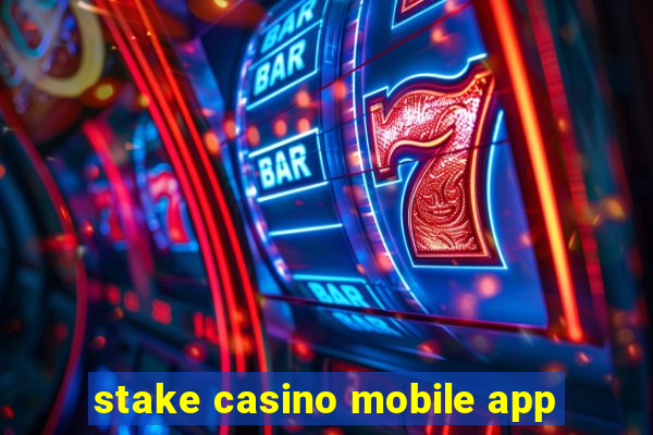 stake casino mobile app